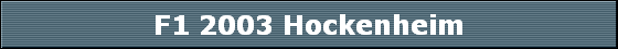 F1 2003 Hockenheim